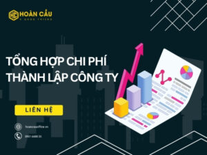 Tổng hợp chi phí thành lập công ty